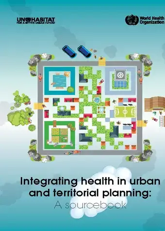 Integrating health in urban and territorial planning: sourcebook for urban leaders, health and planning professionals - cover